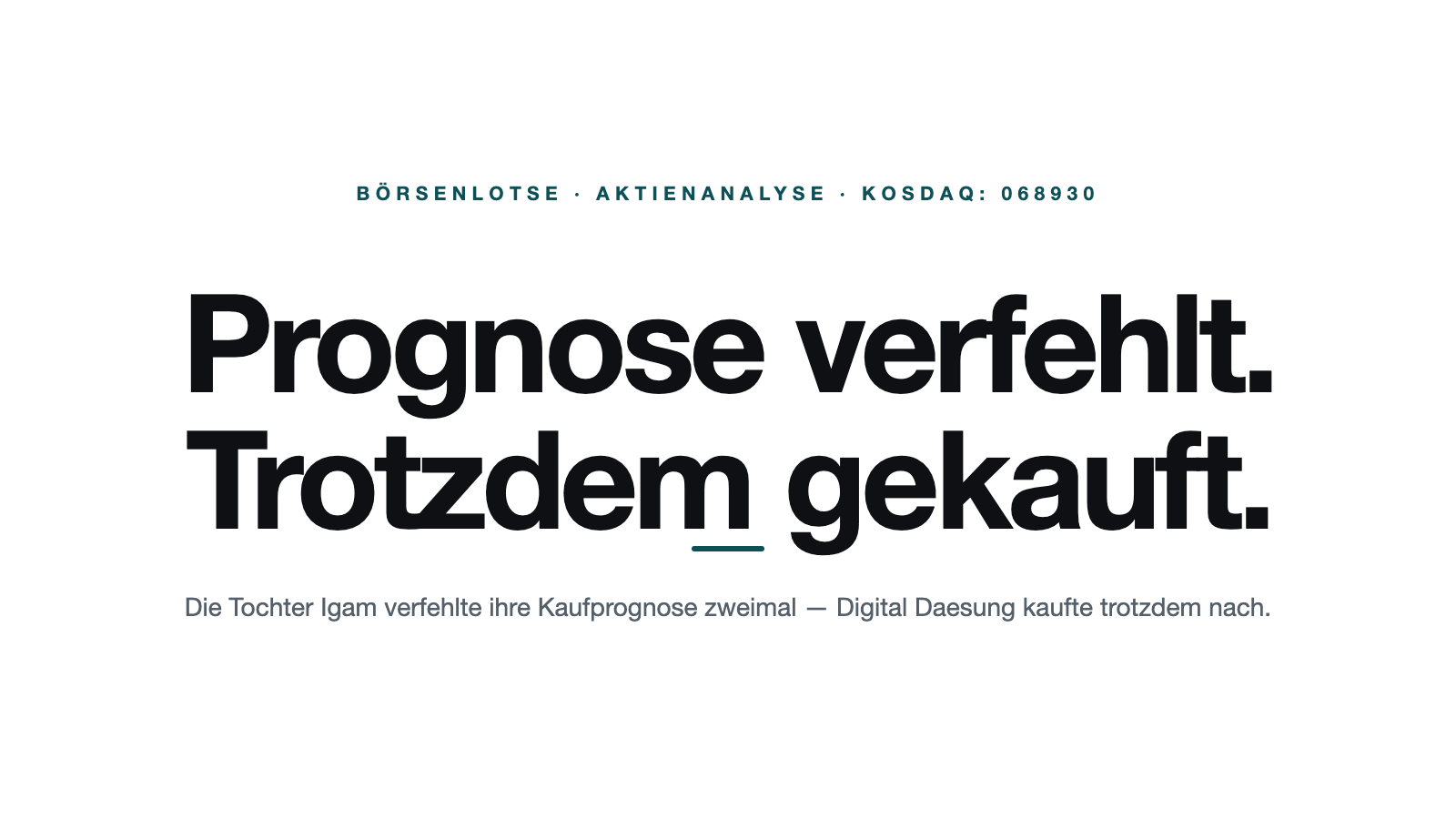 Digital Daesung: Zweimal die eigene Kaufprognose verfehlt – und trotzdem nachgekauft