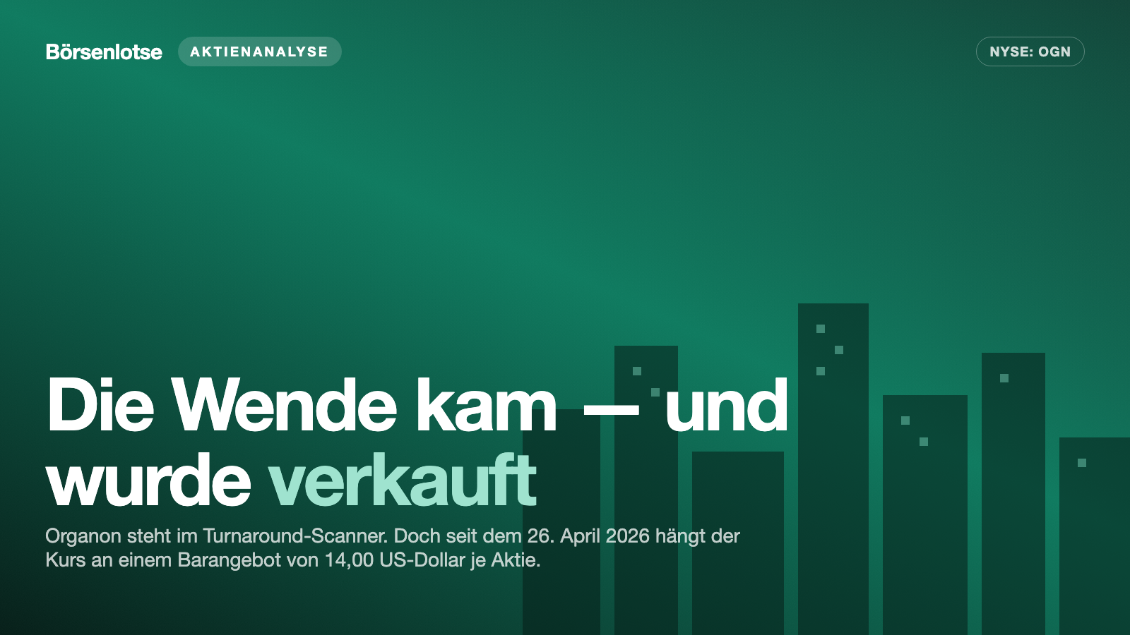 Organon: Der Turnaround-Kandidat, der schon verkauft ist — 14,00 Dollar bar, und der Rest ist Warten
